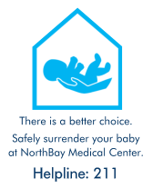 Silhouette of a child being held, encased in a simplistic outline of a house. This symbol designates a Safe Surrender location. Text below the image reads "There is a better choice. Safely surrender your baby of NorthBay Medical Center. Helpline: 211"